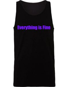 Everything Is Fine