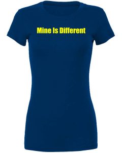 Mine Is Different