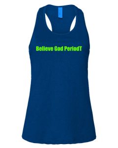 Believe God PeriodT