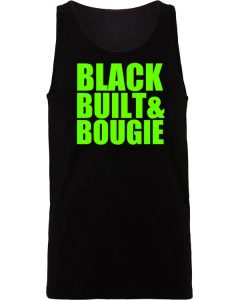 Black Built & Bougie Shirts