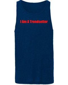 I Am A Trendsetter