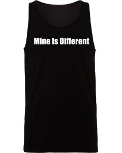 Mine Is Different